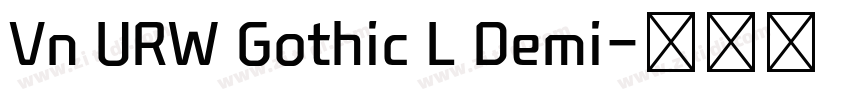 Vn URW Gothic L Demi字体转换 Vn URW Gothic L Demi字体转换